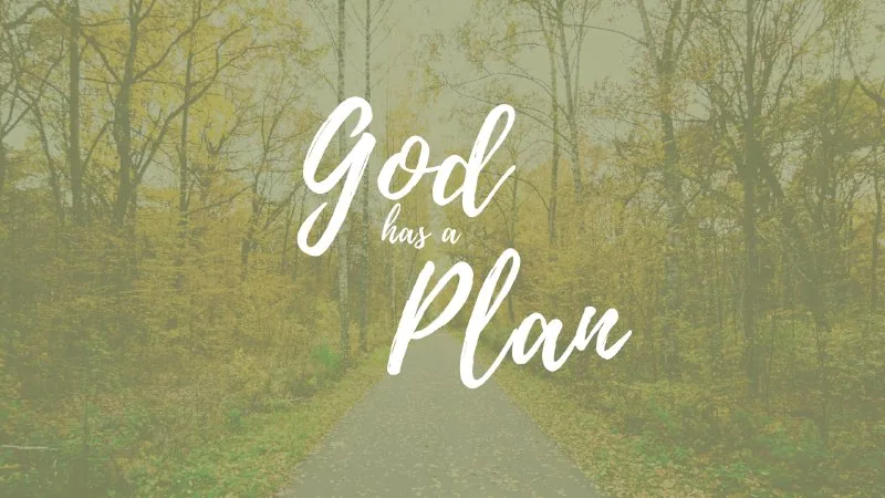 God Has A Plan