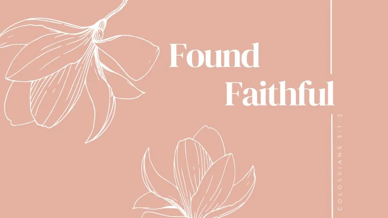 Found Faithful Session 2